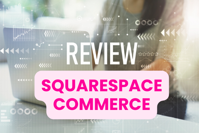 Squarespace Commerce Review